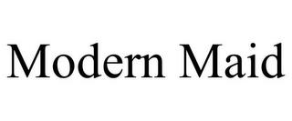 MODERN MAID trademark