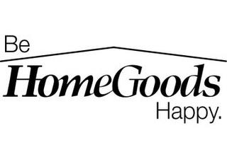 BE HOMEGOODS HAPPY. trademark