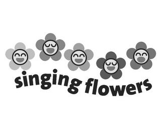 SINGING FLOWERS trademark