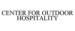 CENTER FOR OUTDOOR HOSPITALITY trademark