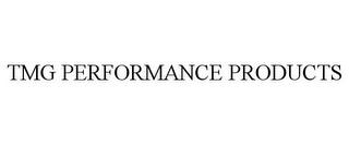 TMG PERFORMANCE PRODUCTS trademark