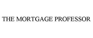 THE MORTGAGE PROFESSOR trademark