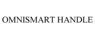 OMNISMART HANDLE trademark