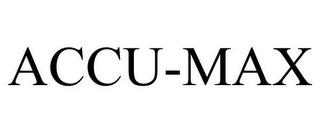 ACCU-MAX trademark