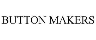 BUTTON MAKERS trademark