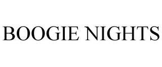 BOOGIE NIGHTS trademark