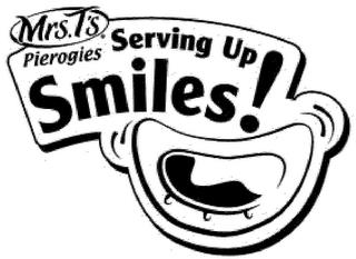 MRS. T'S PIEROGIES SERVING UP SMILES! trademark