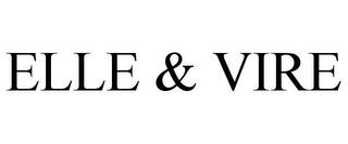 ELLE & VIRE trademark