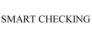 SMART CHECKING trademark