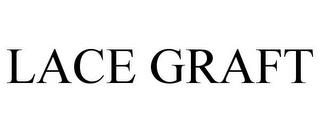 LACE GRAFT trademark