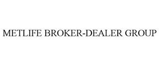 METLIFE BROKER-DEALER GROUP trademark