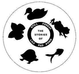 THE STORIES OF STILL FOREST LILY PAD POND trademark