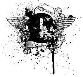 DREAMS & BULLETS trademark