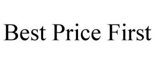 BEST PRICE FIRST trademark