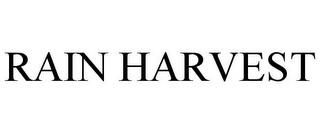 RAIN HARVEST trademark