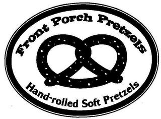 FRONT PORCH PRETZELS HAND-ROLLED SOFT PRETZELS trademark