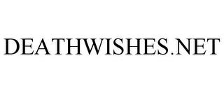 DEATHWISHES.NET trademark