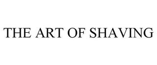 THE ART OF SHAVING trademark