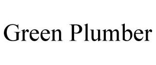 GREEN PLUMBER trademark