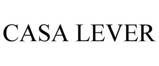 CASA LEVER trademark