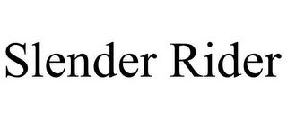 SLENDER RIDER trademark