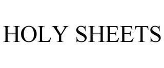 HOLY SHEETS trademark