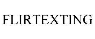 FLIRTEXTING trademark