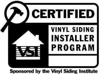 VSI CERTIFIED VINYL SIDING INSTALLER PROGRAM SPONSORED BY THE VINYL SIDING INSTITUTE trademark