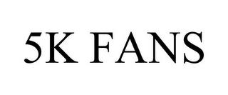 5K FANS trademark