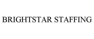 BRIGHTSTAR STAFFING trademark