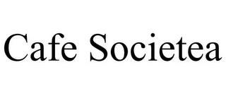 CAFE SOCIETEA trademark