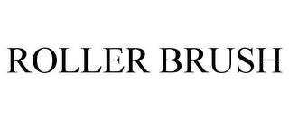 ROLLER BRUSH trademark