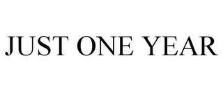 JUST ONE YEAR trademark