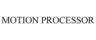 MOTION PROCESSOR trademark