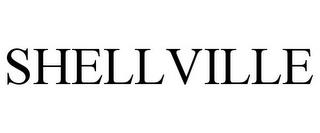 SHELLVILLE trademark