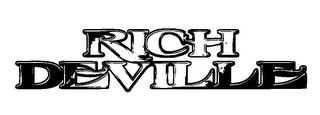 RICH DEVILLE trademark