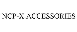 NCP-X ACCESSORIES trademark