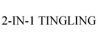 2-IN-1 TINGLING trademark