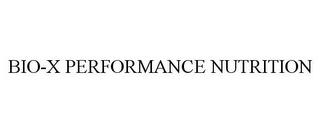 BIO-X PERFORMANCE NUTRITION trademark