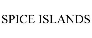 SPICE ISLANDS trademark