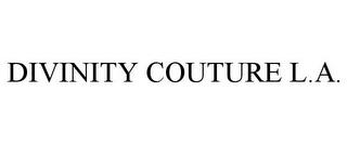 DIVINITY COUTURE L.A. trademark