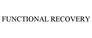 FUNCTIONAL RECOVERY trademark