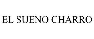 EL SUENO CHARRO trademark