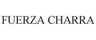 FUERZA CHARRA trademark