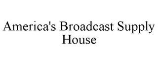 AMERICA'S BROADCAST SUPPLY HOUSE trademark