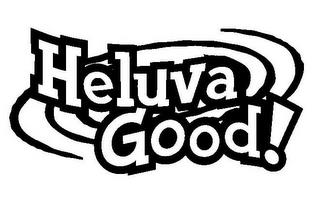 HELUVA GOOD! trademark