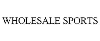 WHOLESALE SPORTS trademark