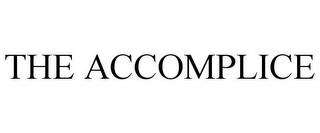 THE ACCOMPLICE trademark