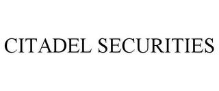 CITADEL SECURITIES trademark