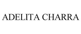 ADELITA CHARRA trademark